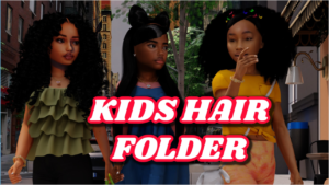 SIMS 4 KIDS MEGA HAIR CC FOLDER