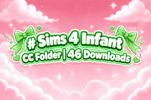 Sims 4 Infant CC Folder | 46 Downloads + 30 Required Items